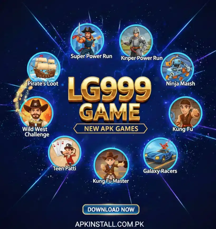 LG999 Game new APK games including Super Power Run, Teen Patti, Galaxy Racers, Kung Fu, and Ninja games | apkinstall.com.pk