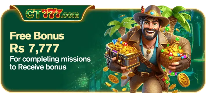 banner for CT777 GAME featuring an explorer character holding a treasure chest of gold coins and gems. The text advertises a Free Bonus of Rs 7,777 for completing missions on the CT777.com platform.