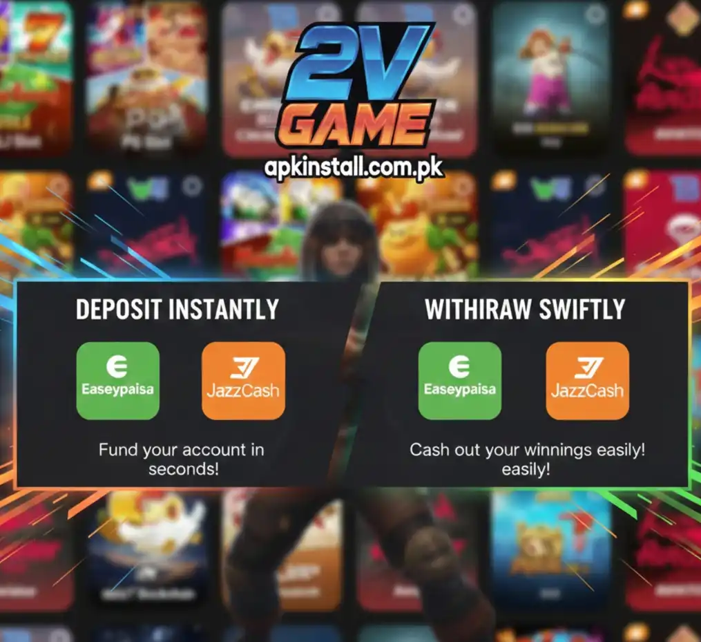 2V Game payment methods showing Easypaisa and JazzCash for instant deposits and withdrawals in Pakistan on apkinstall.com.pk.