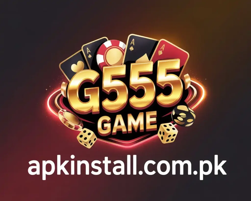 G555 app official logo with gold lettering, playing cards, and dice, featuring the apkinstall.com.pk download link.