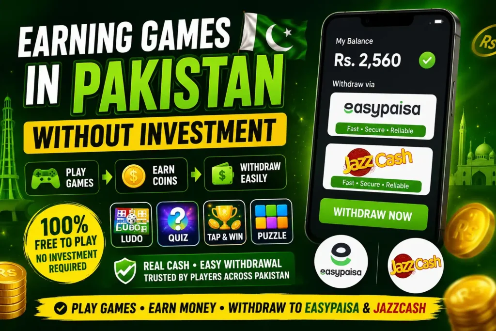 Best earning games in Pakistan without investment with EasyPaisa and JazzCash withdrawal options for real cash rewards